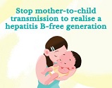 Stop mother-to-child transmission to realise a hepatitis B-free generation