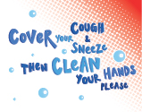 Cover your cough & sneeze Then clean your hands please